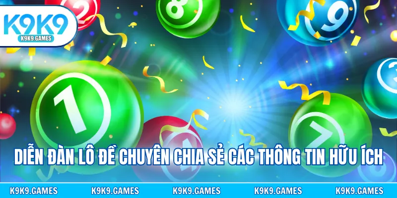 Diễn đàn lô đề chuyên chia sẻ các thông tin hữu ích