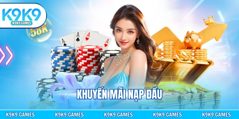 Khuyến Mãi Nạp Đầu - Thanh Toán Ngay Nhận Thưởng Khủng