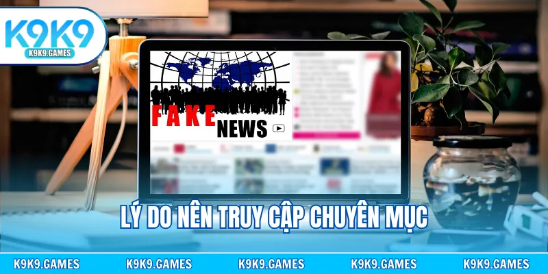 Lý do nên truy cập chuyên mục